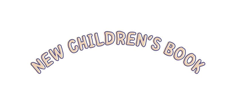 NEW CHILDREN S BOOK